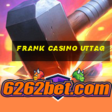 frank casino uttag