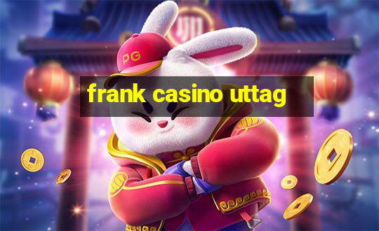 frank casino uttag