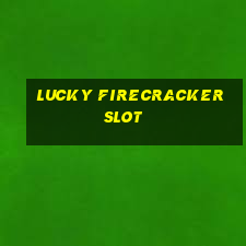 lucky firecracker slot