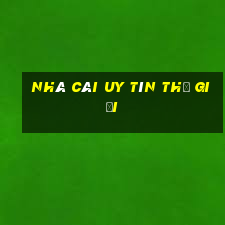 nhà cái uy tín thế giới