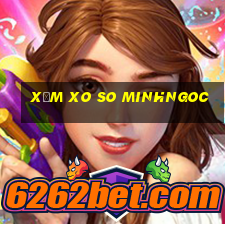 xẽm xo so minhngoc