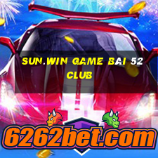 Sun.Win Game Bài 52 Club