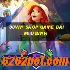 88Vin Shop Game Bài Mậu Binh