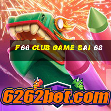 F66 Club Game Bài 68