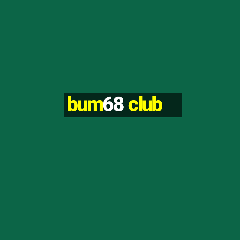 bum68 club