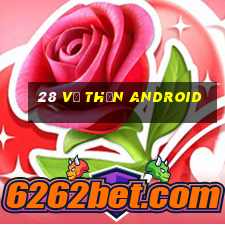 28 vị thần Android