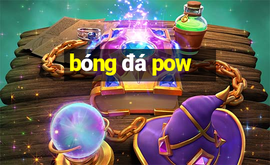 bóng đá pow