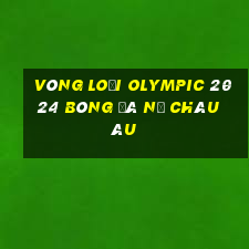 vòng loại olympic 2024 bóng đá nữ châu âu