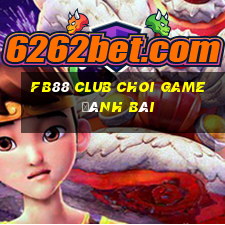 Fb88 Club Choi Game Đánh Bài