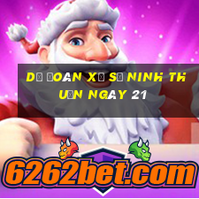 Dự Đoán Xổ Số ninh thuận ngày 21