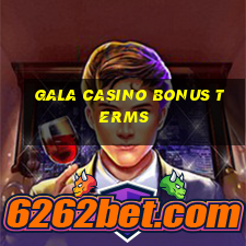 gala casino bonus terms