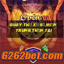 quay thử xổ số miền trung thần tài