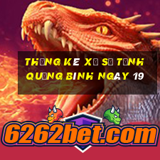 Thống kê Xổ Số Tỉnh Quảng Bình ngày 19