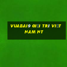 Vuabai9 Giải trí Việt nam nt