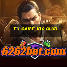 tải game vic club