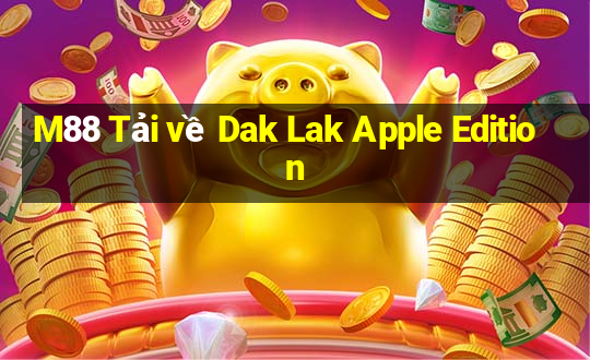 M88 Tải về Dak Lak Apple Edition