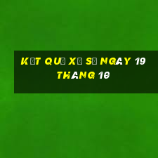 kết quả xổ số ngày 19 tháng 10