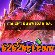 Địa chỉ download Dr.