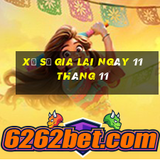 xổ số gia lai ngày 11 tháng 11