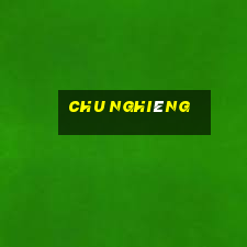 chu nghiêng