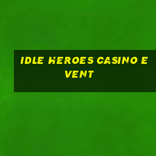 idle heroes casino event