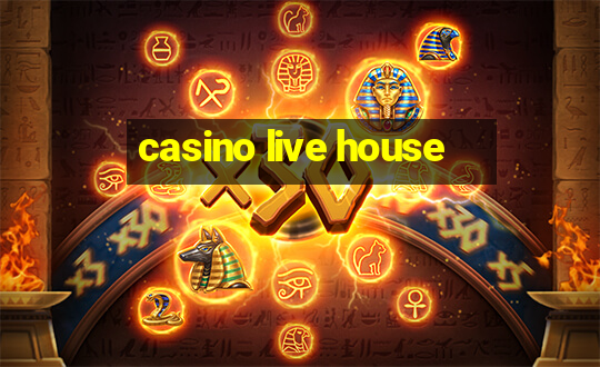 casino live house