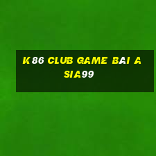 K86 Club Game Bài Asia99