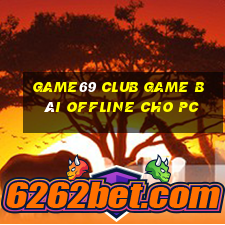 Game69 Club Game Bài Offline Cho Pc