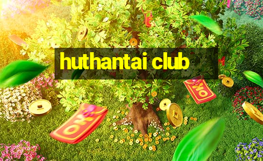 huthantai club