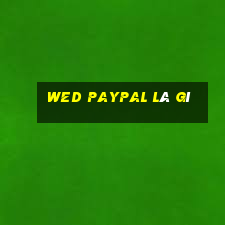 wed PayPal là gì