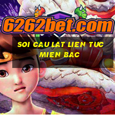 soi cau lat lien tuc mien bac