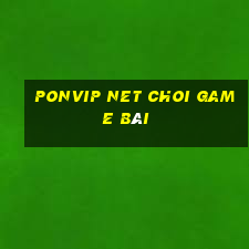 Ponvip Net Choi Game Bài