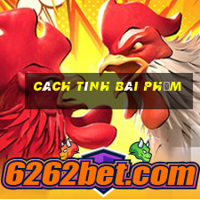 cách tính bài Phỏm