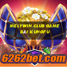 Melywin Club Game Bài Kungfu