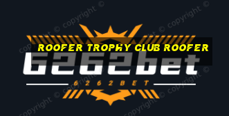 roofer trophy club roofer