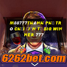 M88777Thành phố trò chơi điện tử Big Winner 777