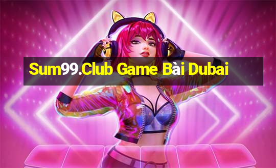 Sum99.Club Game Bài Dubai