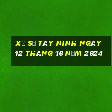 xổ số tây ninh ngày 12 tháng 10 năm 2024