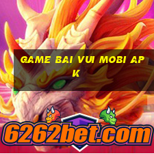 game bai vui mobi apk