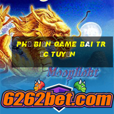 Phổ biến game bài trực tuyến