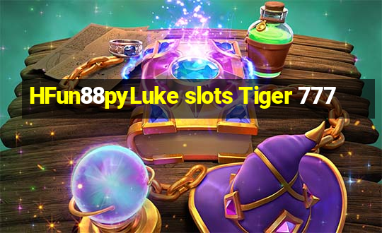 HFun88pyLuke slots Tiger 777