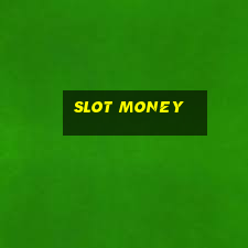 slot money