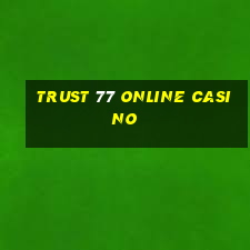 trust 77 online casino