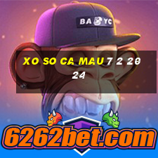 xo so ca mau 7 2 2024