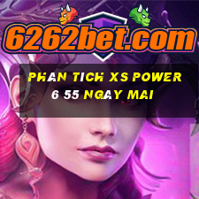 Phân tích XS power 6 55 ngày mai