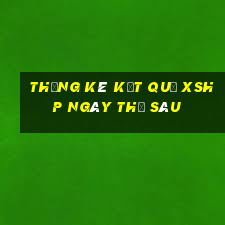 THỐNG KÊ KẾT QUẢ XSHP ngày thứ sáu