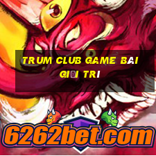 Trum Club Game Bài Giải Trí