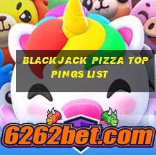 blackjack pizza toppings list