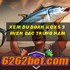 xem du doan kqxs 3 mien bac trung nam