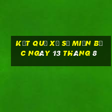 kết quả xổ số miền bắc ngày 13 tháng 8